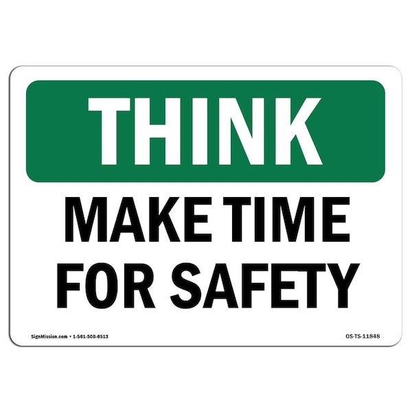OSHA THINK Sign, Make Time For Safety, 10in X 7in Aluminum, 7" W, 10" L, Landscape